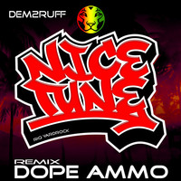 Thumbnail for the Dem2Ruff - Nice Tune (Dope Ammo Remix) link, provided by host site