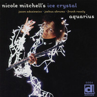 Thumbnail for the Nichole Mitchell - Nichole Mitchell's Ice Crystal: Aquarius link, provided by host site