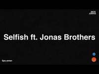 Thumbnail for the Jonas Brothers - Nick Jonas - Selfish link, provided by host site