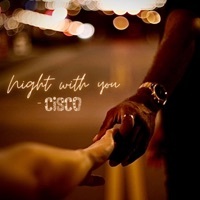 Thumbnail for the Cisco - Night With You link, provided by host site