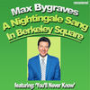 Thumbnail for the Max Bygraves - Nightingale Sang in Berkeley Square (Remastered) link, provided by host site