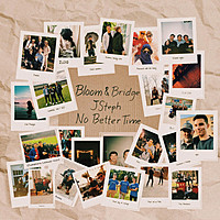 Thumbnail for the Bloom - No Better Time link, provided by host site