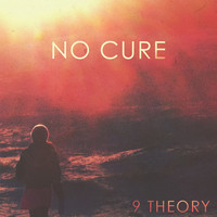 Thumbnail for the 9 Theory - No Cure link, provided by host site