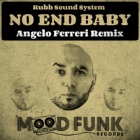 Thumbnail for the Rubb Sound System - No End Baby (Angelo Ferreri Remix) link, provided by host site
