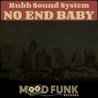 Thumbnail for the Rubb Sound System - No End Baby link, provided by host site