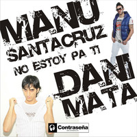 Thumbnail for the Manu Santacruz - No Estoy Pa Ti link, provided by host site