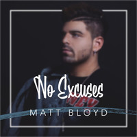 Thumbnail for the Matt Bloyd - No Excuses link, provided by host site