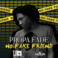 Thumbnail for the Propa Fade - No Fake Friend link, provided by host site