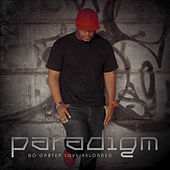Thumbnail for the Paradigm - No Gr8ter Love Reloaded link, provided by host site