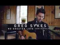 Thumbnail for the Greg Sykes - No Greater Love Live link, provided by host site