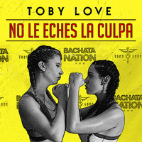 Thumbnail for the Toby Love - No Le Eches la Culpa link, provided by host site