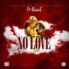 Thumbnail for the D Real - No Love link, provided by host site
