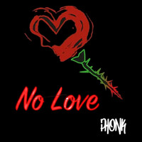 Thumbnail for the Phonk - No Love link, provided by host site
