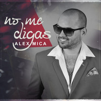 Thumbnail for the Alex Mica - No Me Digas (Christian Sousa Remix) link, provided by host site