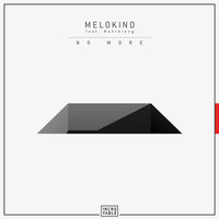 Thumbnail for the Melokind - No More link, provided by host site