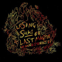 Thumbnail for the Last Magpie - No More Stories link, provided by host site