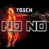 Thumbnail for the Tosch - No No link, provided by host site