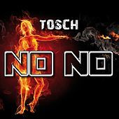 Thumbnail for the Tosch - No No link, provided by host site