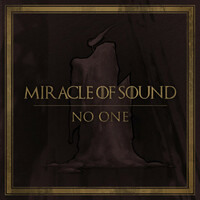 Thumbnail for the Miracle of Sound - No One link, provided by host site