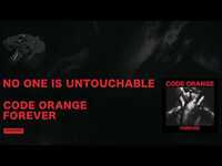 Thumbnail for the Code Orange - No One Is Untouchable link, provided by host site