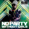 Thumbnail for the Determine - No Party Without Girls (So Up Riddim) link, provided by host site
