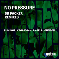 Thumbnail for the Fuminori Kagajo - No Pressure (Dr Packer Remixes) link, provided by host site