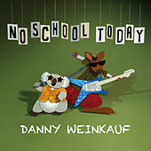 Thumbnail for the Danny Weinkauf - No School Today link, provided by host site