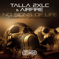 Thumbnail for the Talla 2XLC - No Signs Of Life (Dominant Space Remix) link, provided by host site