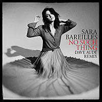 Thumbnail for the Sara Bareilles - No Such Thing (Dave Audé Remix) link, provided by host site