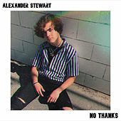 Thumbnail for the Alexander Stewart - No Thanks link, provided by host site