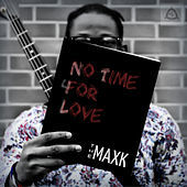Thumbnail for the Max K. - No Time for Love link, provided by host site