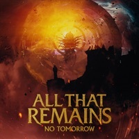 Thumbnail for the All That Remains - No Tomorrow link, provided by host site