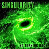 Thumbnail for the Singularity - No Turning Back link, provided by host site