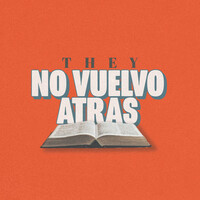 Thumbnail for the THEY - No Vuelvo Atras link, provided by host site