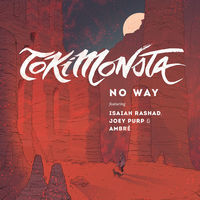 Thumbnail for the TOKiMONSTA - No Way link, provided by host site