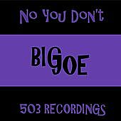 Thumbnail for the Big Joe - No You Don't link, provided by host site