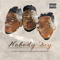 Thumbnail for the GuiltyBeatz - Nobody Dey link, provided by host site