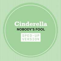 Thumbnail for the Cinderella - Nobody's Fool (Sped Up) link, provided by host site