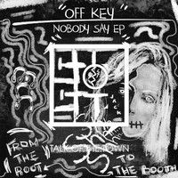 Thumbnail for the Off Key - Nobody Say link, provided by host site