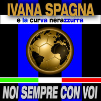 Thumbnail for the Ivana Spagna - Noi...sempre con voi [Un cuore nerazzurro] link, provided by host site
