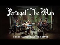 Thumbnail for the Portugal. The Man - Noise Pollution [Live from KCRW] link, provided by host site
