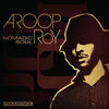 Thumbnail for the Aroop Roy - Nomadic Soul link, provided by host site