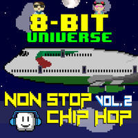 Thumbnail for the 8 Bit Universe - Non Stop Chip Hop, Vol. 2 link, provided by host site