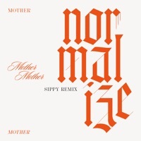 Thumbnail for the Mother Mother - Normalize (SIPPY Remix) link, provided by host site