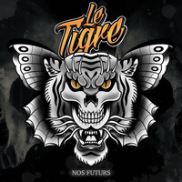 Thumbnail for the Le Tigre - Nos Futurs link, provided by host site