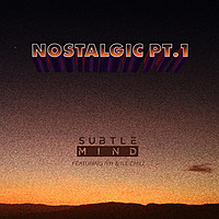 Thumbnail for the Subtle Mind - Nostalgic, Pt. 1 link, provided by host site