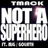 Thumbnail for the TMacK - Not A Superhero link, provided by host site