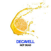Thumbnail for the Decavell - Not Dead link, provided by host site