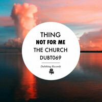 Thumbnail for the Thing - Not For Me / The Church link, provided by host site