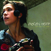 Thumbnail for the Imogen Heap - Not Now But Soon link, provided by host site